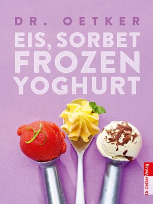 cover image of Eis, Sorbet, Frozen Yoghurt